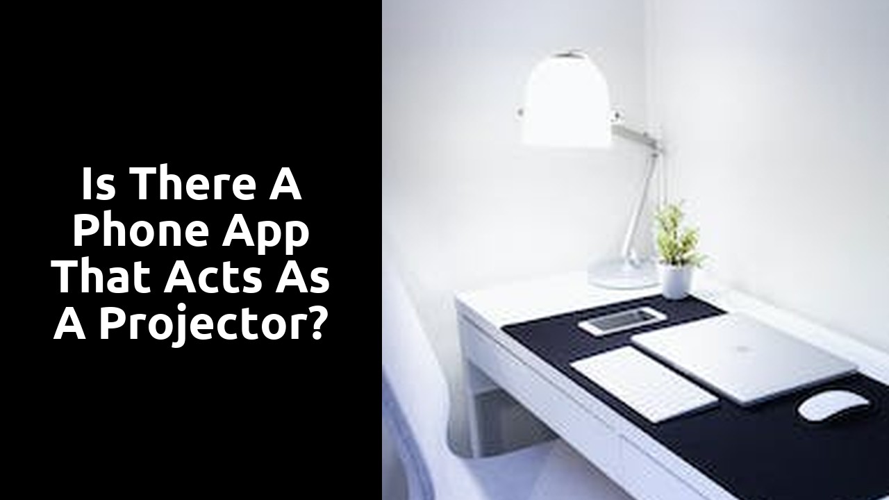 Is there a phone app that acts as a projector?