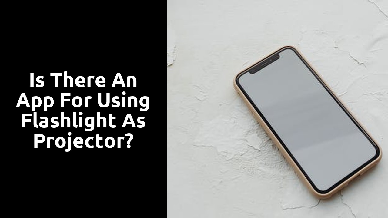 Is there an app for using flashlight as projector?